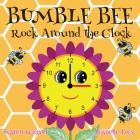 Bumble Bee Rock Around the Clock By Karen Weaver, Jeanette Lees (Illustrator) Cover Image