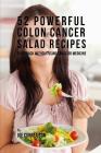 52 Powerful Colon Cancer Salad Recipes: Fight Back Without Using Drugs or Medicine By Joe Correa Csn Cover Image