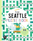 The Seattle Puzzle Book: 90 Word Searches, Jumbles, Crossword Puzzles, and More All about Seattle, Washington! Cover Image