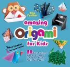 Amazing Origami for Kids: 20 Easy Patterns with 40 Sheets of Colored and Color-Your-Own Paper By Rita Foelker Cover Image