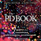 The Pd Book: 7 Habits That Transform Professional Development By Elena Aguilar, Joana Garcia (Read by) Cover Image