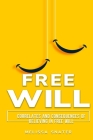 Correlates and Consequences of Believing in Free Will By Melissa Snater Cover Image
