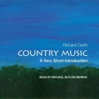 Country Music Lib/E: A Very Short Introduction By Richard Carlin, Michael Butler Murray (Read by) Cover Image