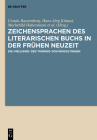 Zeichensprachen Des Literarischen Buchs in Der Frühen Neuzeit: Die >Melusine By Ursula Rautenberg (Editor), Hans-Jörg Künast (Editor), Mechthild Habermann (Editor) Cover Image
