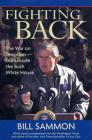 Fighting Back: The War on Terrorism from Inside the Bush White House By Bill Sammon Cover Image