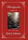 Mindgarden Volume III: Love and Life By Paul A. Galloway Cover Image