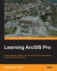 Learning ArcGIS Pro By Tripp Corbin Cover Image