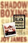 Shadowboxing: Representations of Black Feminist Politics By Joy James (Editor), Na Na Cover Image