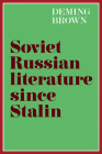 Soviet Russian Literature Since Stalin By Deming Bronson Brown Cover Image