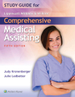 Study Guide for Lippincott Williams & Wilkins' Comprehensive Medical Assisting By CMA(AAMA) Kronenberger, Judy, PhD, RN, CPC Ledbetter, Julie, CMA (AAMA), CMRS Cover Image