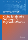 Cutting-Edge Enabling Technologies for Regenerative Medicine (Advances in Experimental Medicine and Biology #1078) By Heung Jae Chun (Editor), Chan Hum Park (Editor), Il Keun Kwon (Editor) Cover Image