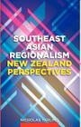 Southeast Asian Regionalism: New Zealand Perspectives Cover Image