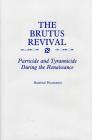 The Brutus Revival: Parricide and Tyrranicide During the Renaissance Cover Image