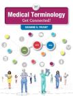 Medical Terminology: Get Connected! Plus Mylab Medical Terminology with Pearson Etext -- Access Card Package [With Access Code] Cover Image