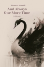 And Always One More Time: A Memoir By Margaret Mandell Cover Image