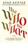 The Who & The What: A Play By Ayad Akhtar Cover Image