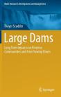 Large Dams: Long Term Impacts on Riverine Communities and Free Flowing Rivers (Water Resources Development and Management) By Thayer Scudder Cover Image
