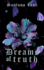 Dreams of Truth: A Dark Romantasy novella By Santana Knox Cover Image