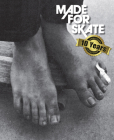Made for Skate: 10th Anniversary Edition: The Illustrated History of Skateboard Footwear Cover Image