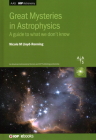 Great Mysteries in Astrophysics: A Guide to What We Don't Know By Nicole Lloyd-Ronning Cover Image