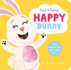 Touch and Feelings: Happy Bunny By Dr. Naira Wilson, David Creighton-Pester (Illustrator) Cover Image