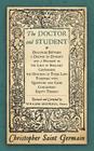The Doctor and Student. or Dialogues Between a Doctor of Divinity and a Student in the Laws of England Containing the Grounds of Those Laws Together W Cover Image