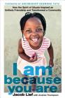 I Am Because You Are: How the Spirit of Ubuntu Inspired an Unlikely Friendship and Transformed a Community Cover Image