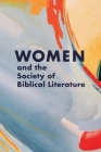 Women and the Society of Biblical Literature By Nicole L. Tilford (Editor) Cover Image