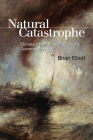 Natural Catastrophe: Climate Change and Neoliberal Governance By Brian Elliott Cover Image