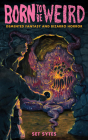 Born to Be Weird: DeMented Fantasy and Bizarro Horror By Set Sytes Cover Image