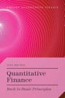 Quantitative Finance: Back to Basic Principles (Applied Quantitative Finance) Cover Image