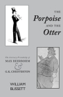 The Porpoise and the Otter: The Literary Friendship of Max Beerbohm and G.K. Chesterton By William Blissett Cover Image
