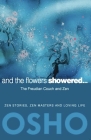 And the Flowers Showered: The Freudian Couch and Zen By Osho, Osho International Foundation (Editor) Cover Image