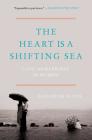 The Heart Is a Shifting Sea: Love and Marriage in Mumbai By Elizabeth Flock Cover Image