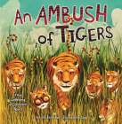 An Ambush of Tigers: A Wild Gathering of Collective Nouns Cover Image