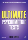 Ultimate Psychometric Tests: Over 1,000 Verbal, Numerical, Diagrammatic and IQ Practice Tests Cover Image