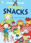 Color & Cook Healthy Snacks (Dover Coloring Books) By Monica Wellington Cover Image