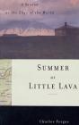 Summer at Little Lava: A Season at the Edge of the World By Charles Fergus Cover Image