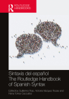 Sintaxis del Español / The Routledge Handbook of Spanish Syntax By Guillermo Rojo (Editor), Victoria Vázquez Rozas (Editor), Rena Torres Cacoullos (Editor) Cover Image