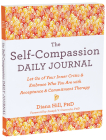 The Self-Compassion Daily Journal: Let Go of Your Inner Critic and Embrace Who You Are with Acceptance and Commitment Therapy Cover Image