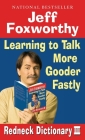 Jeff Foxworthy's Redneck Dictionary III: Learning to Talk More Gooder Fastly Cover Image