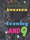 Amazingly Awesome At Drawing And 9: Sketchbook Drawing Art Book For Vibrant Creativity - Sketchpad For Art On Black Paper Pages To Use With Markers, G By Krazed Scribblers Cover Image