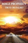 Bible Prophecy, True or False Cover Image