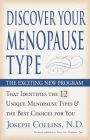 Discover Your Menopause Type: The Exciting New Program That Identifies the 12 Unique Menopause Types & the Best Choices for You By Joseph Collins Cover Image