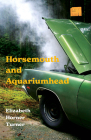 Horsemouth and Aquariumhead By Elizabeth Horner Turner, MFA Cover Image