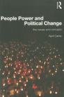People Power and Political Change: Key Issues and Concepts By April Carter Cover Image