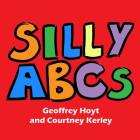Silly ABCs By Courtney E. Kerley, Geoffrey J. Hoyt Cover Image