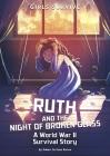 Ruth and the Night of Broken Glass: A World War II Survival Story Cover Image