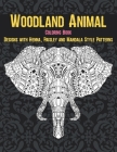 Woodland Animal - Coloring Book - Designs with Henna, Paisley and Mandala Style Patterns Cover Image