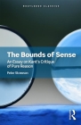 The Bounds of Sense: An Essay on Kant's Critique of Pure Reason (Routledge Classics) By Peter Strawson, Lucy Allais (Foreword by) Cover Image